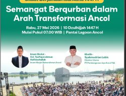 Menyambut Hari Raya Idul Adha 1447 H – Semangat Berqurban Dalam ArahTransformasi Ancol